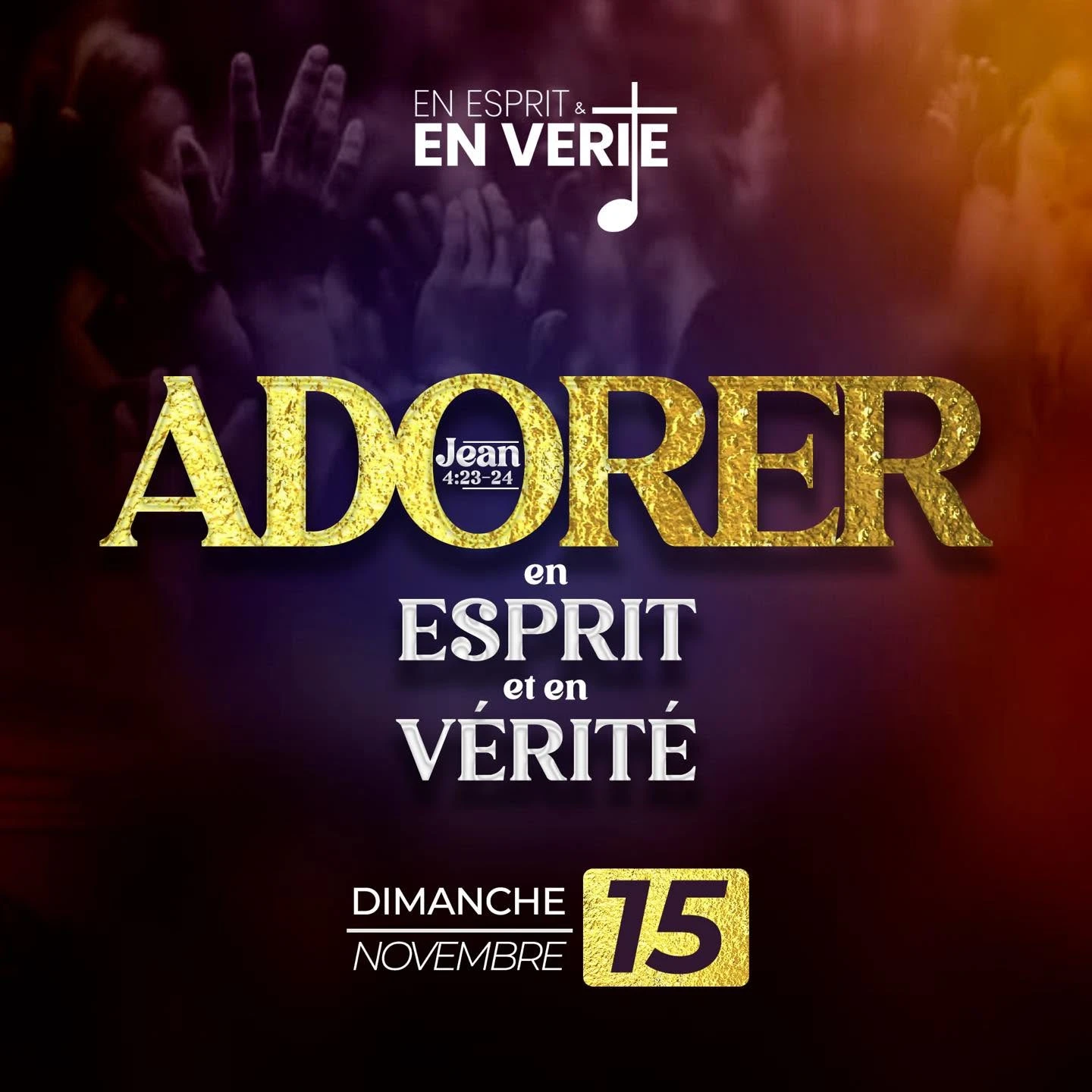 Affiche — Adorer en Esprit et en Vérité, dimanche 15 novembre